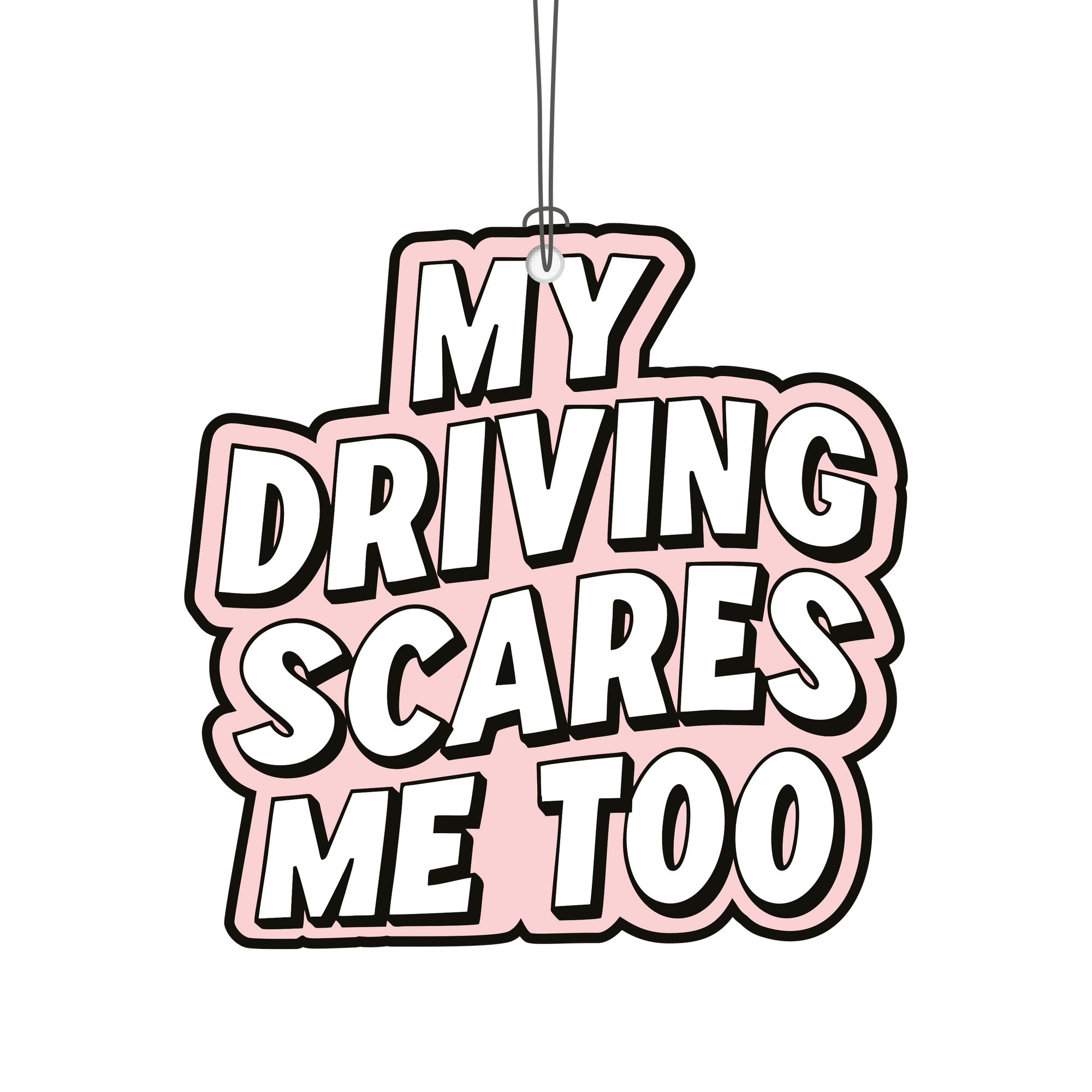 My Driving Scares Me Too