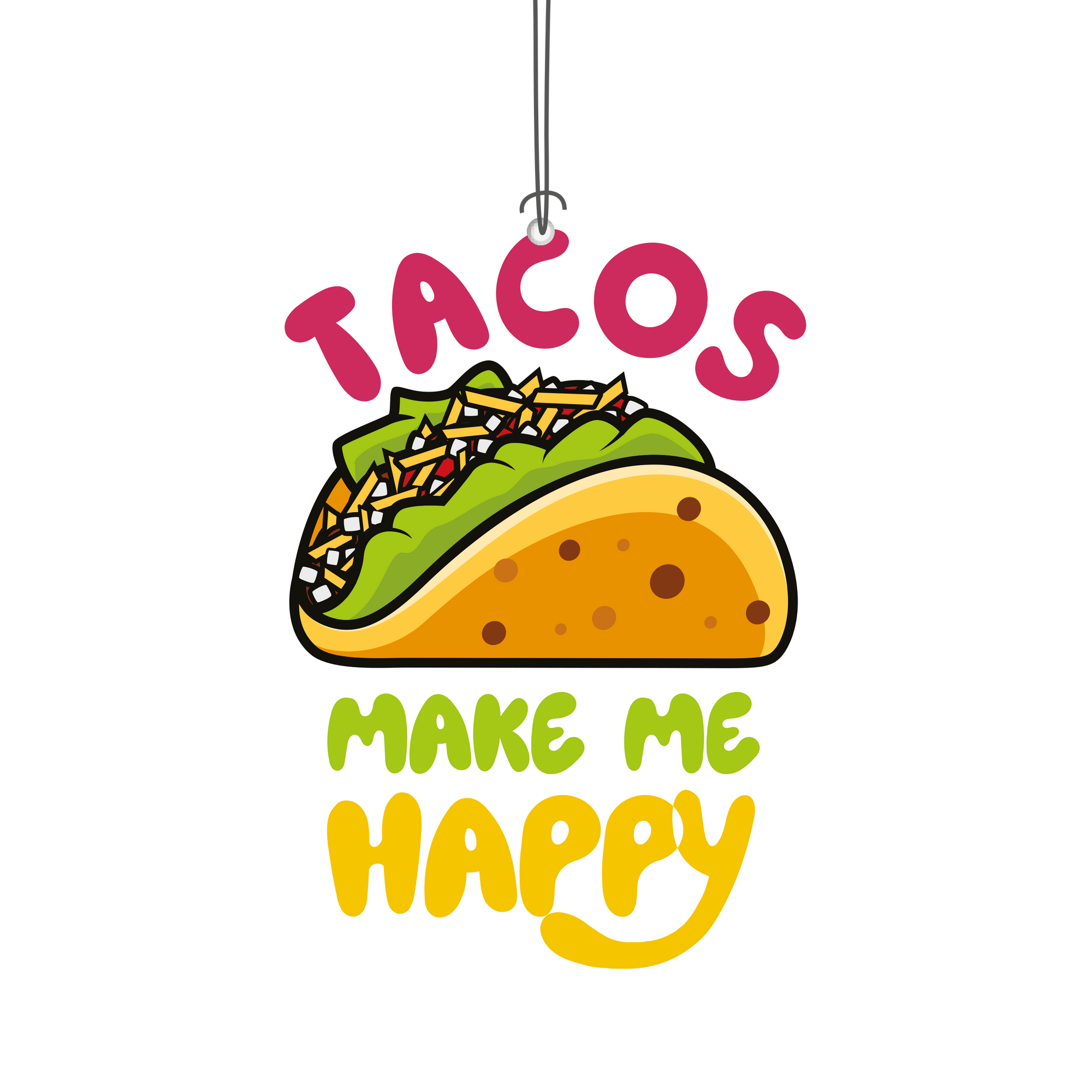 Tacos Make Me Happy